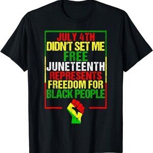 Juneteenth Day 20. - July 4th Didn't Set Me Free Shirt